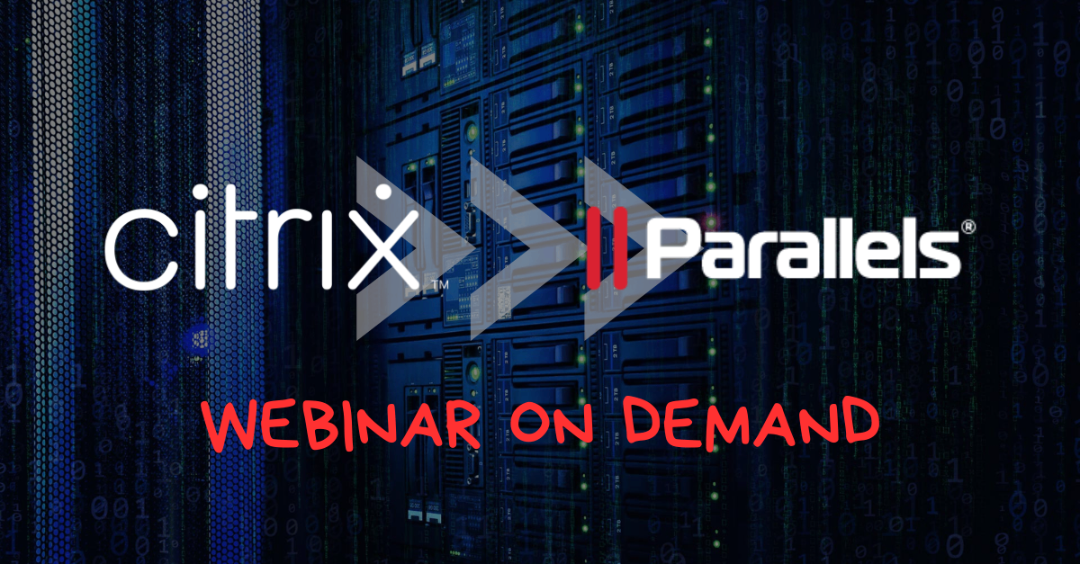 Migra da Citrix a Parallels RAS e semplificati la vita