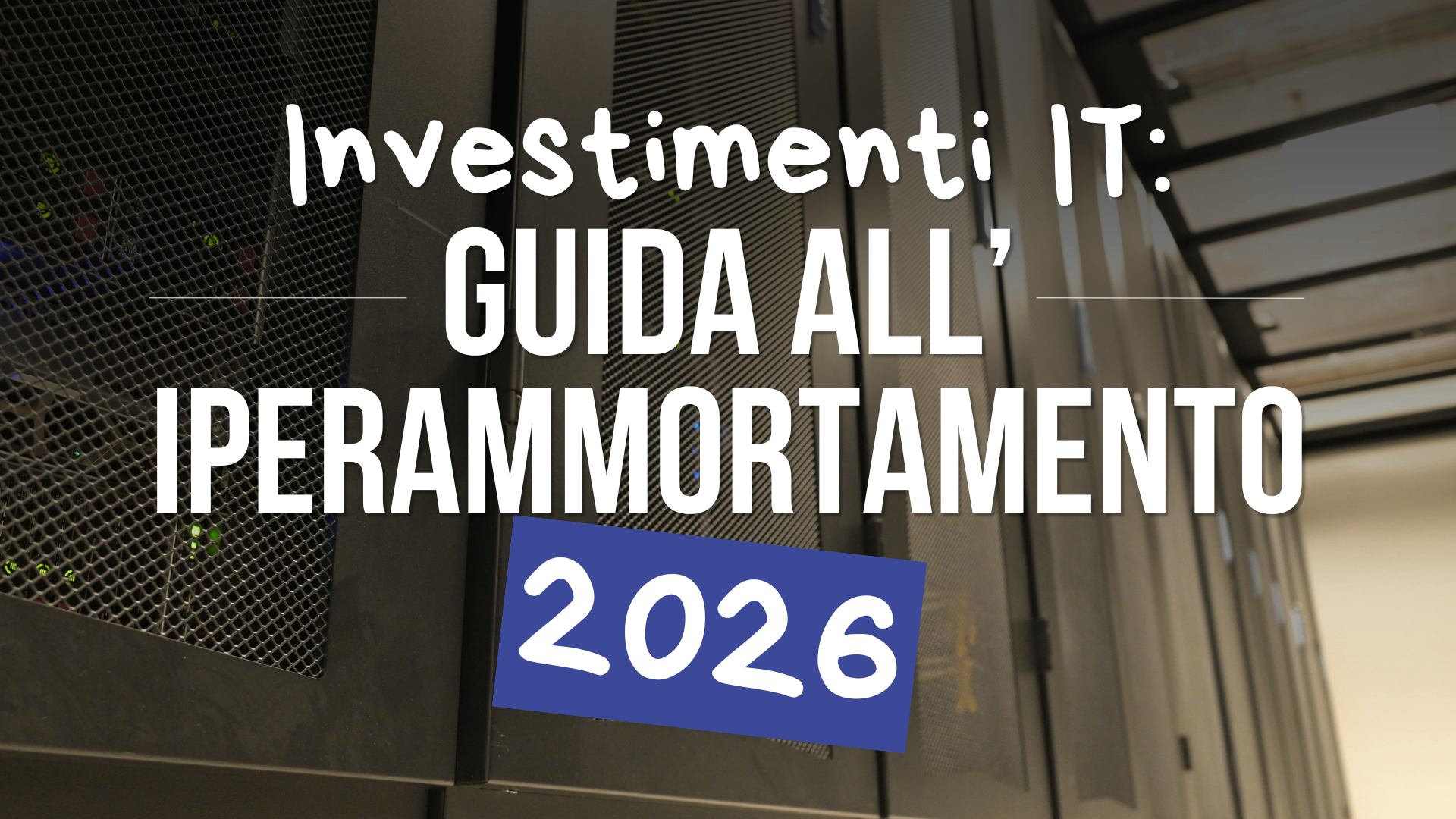 Investimenti IT 2026: iperammortamento e rinnovo dell’infrastruttura aziendale
